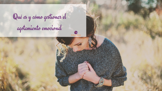 qué es y cómo gestionar el agotamiento emocional